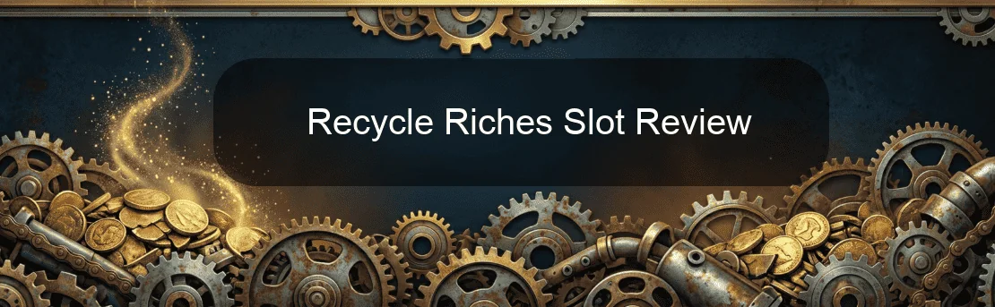Recycle Riches Slot Review